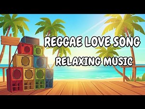 Relaxing Island Reggae Lovers Rock Love Songs Mix 2025 🌴 Smooth Chill Romantic Vibes 🎸