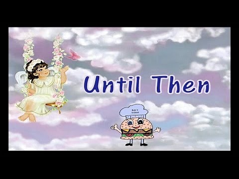 Until Then My Heart Will Go On Singing w/Lyrics