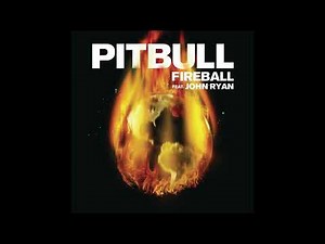 Fireball - Pitbull ft. John Ryan (Clean Version)