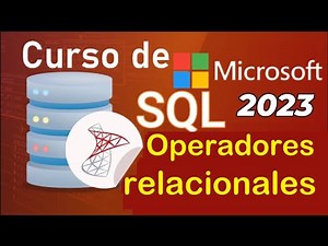 SQL Server 2021 Course from Scratch | RELATIONAL OPERATORS (Video 12)