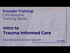 2025 Q2 CAS Assessor Training Series: Intro to Trauma-Informed Care and Vicarious Trauma Prevention
