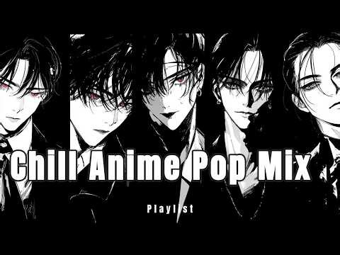 🌿 Chill Anime Pop Mix | Male Japanese Vocals (Soft & Emotional Vibes)