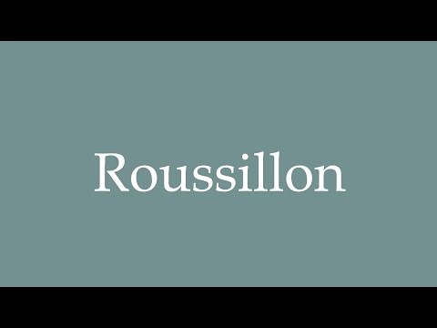 How to Pronounce ''Roussillon'' Correctly in French