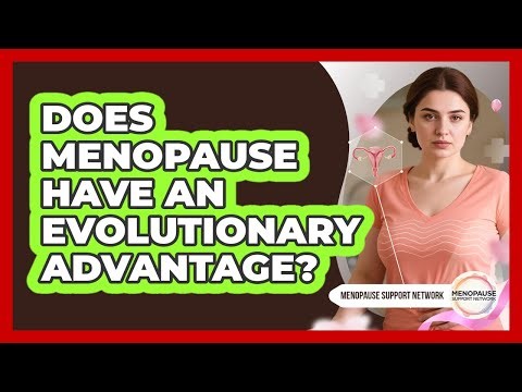 Does Menopause Have An Evolutionary Advantage? - Menopause Support Network