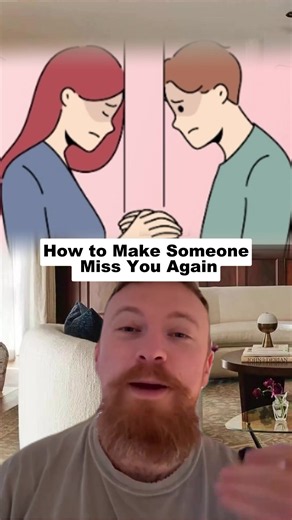 Make Someone Miss You: 3 Proven Relationship Tips