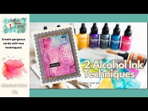 Gorgeous Alcohol Ink Cards Made Easy With Two Techniques