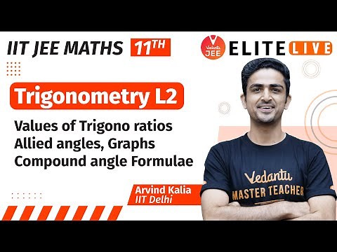 Trigonometry Class 11 | Lecture 2 | JEE Main | JEE Advanced |Arvind Kalia Sir| Vedantu