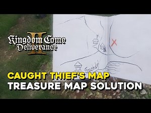 Kingdom Come Deliverance 2 Caught Thief's Map Treasure Map Solution