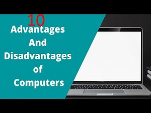10 advantages and disadvantages of computer
