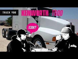 Trucks worth buying. Kenworth T600. Find out how much they cost. Episode 55