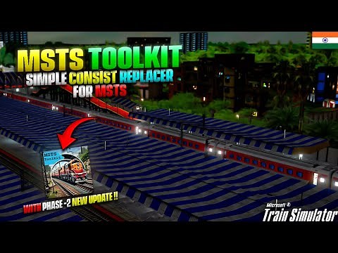 MSTS TOOLKIT PHASE - 2 NEW UPDATE! || How To Replace Consists ? || Simple Consist Replacer For MSTS
