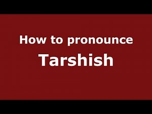 Pronounce Names - How to Pronounce Tarshish