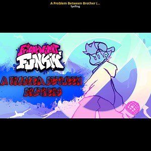 A Problem Between Brother (FNF MOD) Mod for Friday Night Funkin' | FNF Mods