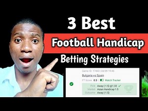 Win Big Every Time! Top 3 Football Handicap Betting Strategies