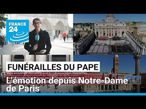 Pope Francis' funeral: emotion from Notre-Dame de Paris • FRANCE 24