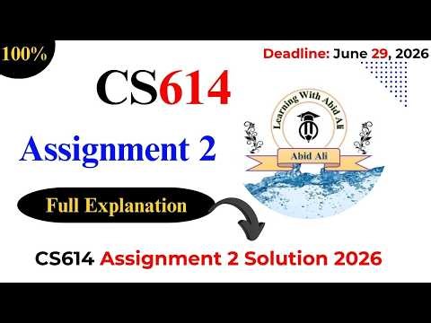 CS614 Assignment 2 Solution 2026 | CS614 Assignment 2 2026 | #CS614 #Assignment #2