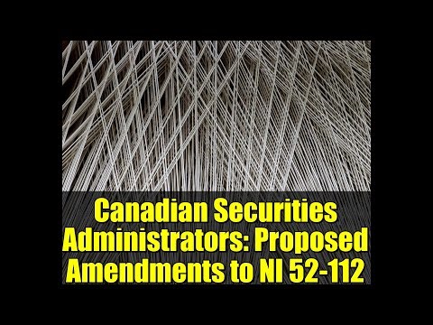Canadian Securities Administrators: Proposed Amendments to NI 52-112