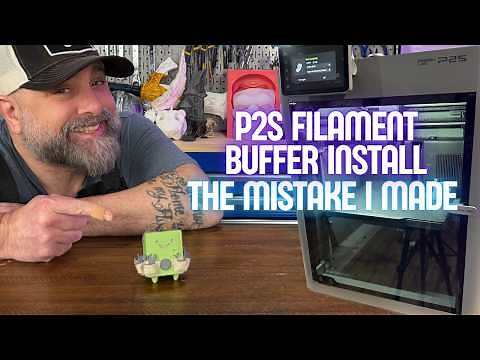 Installing a Filament Buffer on the P2S? Don't Make This Mistake