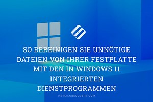 Windows 11: Computerfestplatten bereinigen und Speicher freigeben