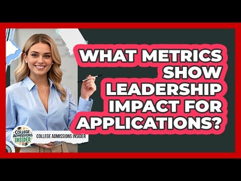 What Metrics Show Leadership Impact For Applications?