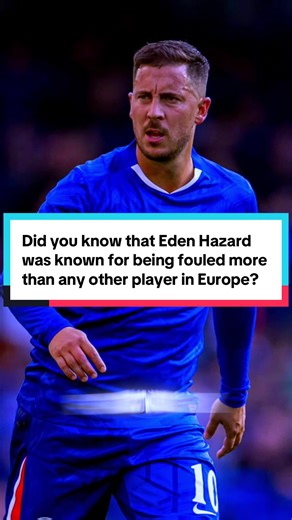 Eden Hazard: Most Fouled Player in Europe