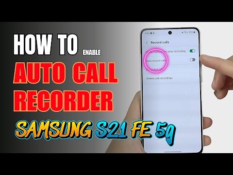 How to Enable Auto Call Recorder on Samsung Galaxy S21 FE 5G