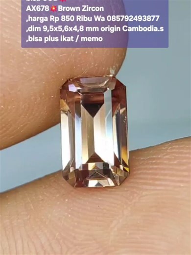 Moh Fuad Abdul Baqi on Instagram: "bisa COD💥 AX678💥Brown Zircon ,harga Rp 850 Ribu Wa 085792493877 ,dim 9,5x5,6x4,8 mm origin Cambodia.s ,bisa plus ikat / memo 🟢🟡💥🟡💵💶 siap bantu ikat ring ●Alpaka ●perak ●emas ●Monel Hm ●siap bantu membuat kan memo / sertifikat GRI/SKY/CGL LAB .semua biaya di tanggung pembeli 🔶️ber minat membeli serius ? Bisa chating santae ke Whatsap ku +6285792493877 siap kirim" ke seluruh dunia✈️ Bisa melayani semua cara pembelian👇 1🔶️pembelian secara langsung Trans