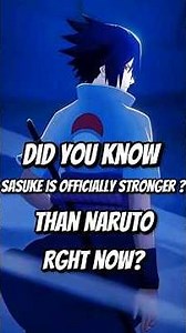 "Did You Know Sasuke is Stronger Than Naruto?" Is the debate finally over?