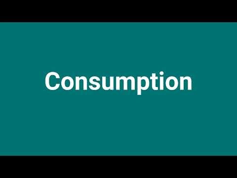 'Consumption' Meaning and Pronunciation
