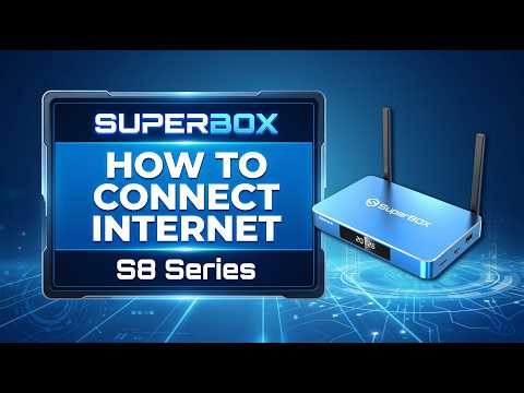 SuperBox S8 Series Internet Setup Guide | S8 Pro, Max, Plus & S8 Ultra Overview
