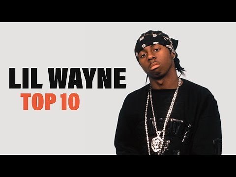 TOP 10 Songs - Lil Wayne