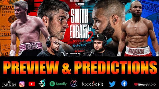 ☎️Liam Smith vs. Chris Eubank Jr., rematch, previews and predictions👀