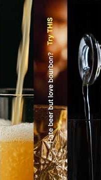 Hate beer but love bourbon? Try these