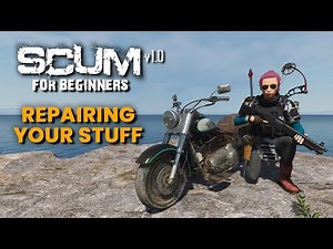 REPAIRING YOUR STUFF!! - SCUM for Beginners