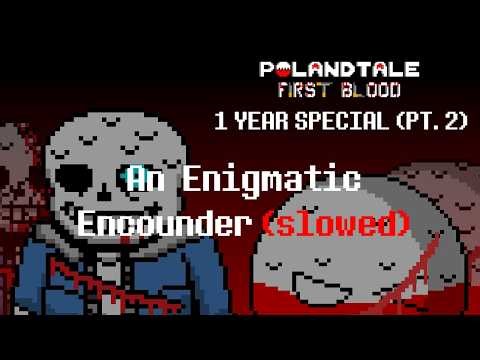 An Enigmatic Encouncer (slowed) x Polandtale First Blood special (pt.2) | Animated music
