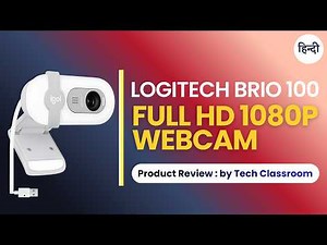 Logitech Brio 100 Full HD 1080p Webcam Review Full HD 1080p Webcam Test & Setup | By Tech Classroom