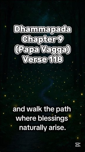 Dhammapada : Chapter 9 (Papa Vagga) - Verse 118