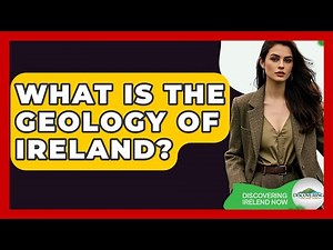 What Is The Geology Of Ireland? - Discovering Ireland Now