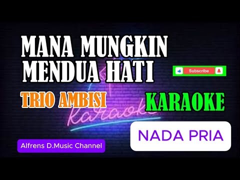 KARAOKE NOSTALGIA "MANA MUNGKIN MENDUA HATI" | lagu : Trio Ambisi | Iringan Keyboard PSR SX 700.
