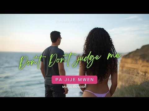 Don't judge me (Pa Jije Mwen)