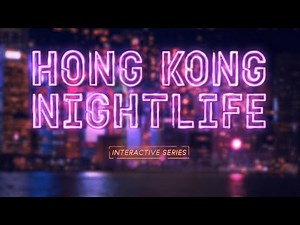 Hong Kong Nightlife: Interactive Series