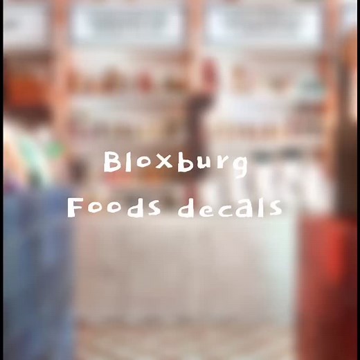 ♡︎𝚏𝚘𝚘𝚍𝚜 𝚍𝚎𝚌𝚊𝚕𝚜// 𝚢𝚘𝚞 𝚙𝚕𝚊𝚢 𝚋𝚕𝚘𝚡𝚋𝚞𝚛𝚐?// 𝚟𝚘𝚌𝚎 𝚓𝚘𝚐𝚊 𝚋𝚕𝚘𝚡𝚋𝚞𝚛𝚐? #bloxburg#roblox#codesroblox #codes#decals#fy#fyp