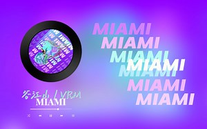 《MIAMI》- 谷江山&VRM