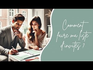 Comment faire ma liste d'invités pour mon mariage sans prise de tête