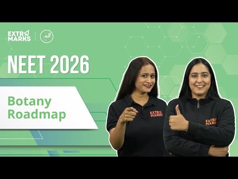 How to Plan Botany for NEET 2026: Complete Strategy for Class 11 & 12 | Extramarks