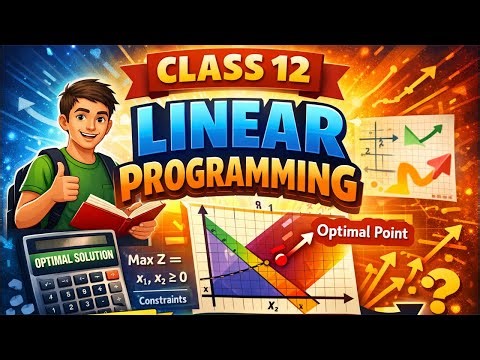 Linear Programming | Class 12 One shot | CBSE & ISC