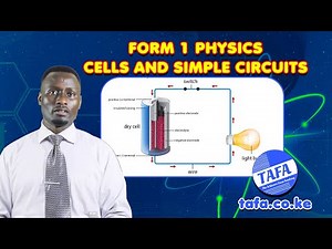 FORM 1 PHYSICS - CHAPTER 10 - CELLS AND SIMPLE CIRCUITS - THE ACHIEVERS FOCUS ACADEMY (TAFA)