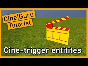 CineGuru tutorial: Cine-trigger entities