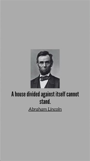 A house divided against itself cannot stand. Abraham Lincoln!