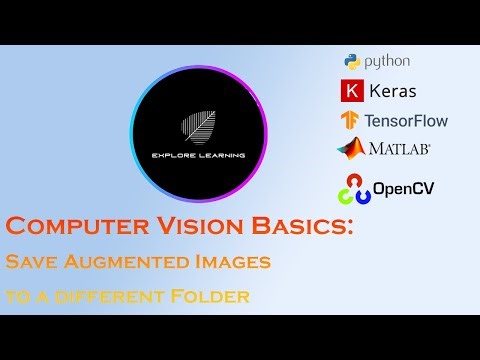 A Must Watch: Perform Data Augmentation and Save to a Different Folder using Keras